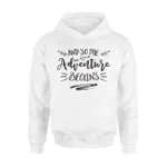 And So The Adventure Begins Camping Gift Hoodie