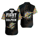 Fight like a Dolphins Autism Support Hawaiian Shirt