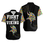 Fight like a Minnesota Vikings Autism Support Hawaiian Shirt