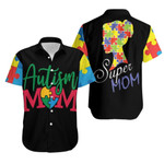 Autism Mom Super Mom Hawaiian Shirt