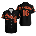 Baltimore Orioles 16 Mancini Jersey Inspired Hawaiian Shirt