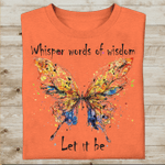  Whisper Words Of Wisdom Butterfly T-Shirt VP
