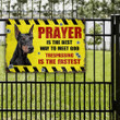 Doberman Pinscher Dog Lovers Gift Prayer Is The Best Way To Meet God Metal Sign