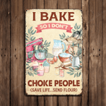 Baking Lovers I Bake So I Don't Choke People Metal Sign