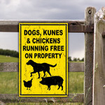 Dogs Kunes And Chickens Running Free On Property Metal Sign