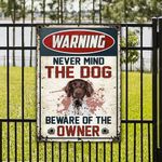 German Shorthaired Pointer Dog Lovers Gift Beware Of The Owner Metal Sign