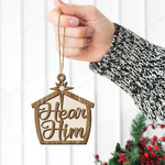Hear Him Christmas Gift 2 Layered Wooden Ornament