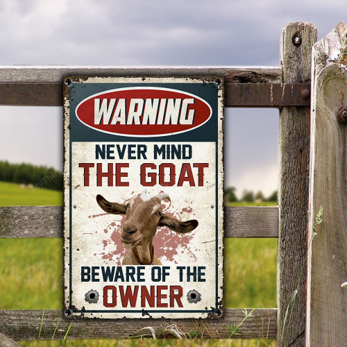 Goat Lovers Gift Beware Of The Owner Metal Sign
