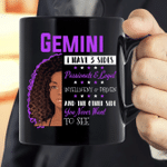 Gemini Mug, Gemini Zodiac, Gemini Queen I Have 3 Sides Passionate And Loyal, Gemini Birthday Mug - Spreadstores