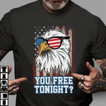 Funny Veteran Shirt, You Free Tonight USA Patriotic American Funny Eagle T-Shirt - Spreadstores