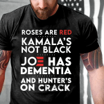 Funny Shirt, Roses Are Red Kamala's Not Black, Joe Has Dementia T-Shirt (Dark Ver.) - Spreadstores