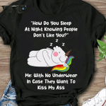 Funny Unicorn T-shirt, Love Unicorn Gifts, How Do You Sleep At Night Knowing People Don't Like You T-Shirt - Spreadstores