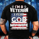 I'm A Veteran I Fear God My Wife You Are Neither T-Shirt - Spreadstores