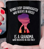 Love Grandma Mug, Behind Every Granddaughter Who Believes In Herself Is A Grandma Mug - Spreadstores