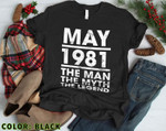 May 1981, The Man, The Myth, The Legend Birthday Gifts Idea, Gift For Her For Him Unisex T-Shirt KM0804 - Spreadstores