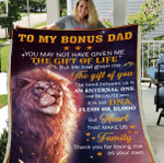 Lion Bonus Dad Blanket, To My Bonus Dad You May Not Have Given Me The Gift Of Life Sherpa Blanket, Gift For Father's Day - Spreadstores