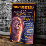Lion Bonus Dad Canvas, Gift For Dad, To My Bonus Dad You May Not Have Given Me Canvas, Gift For Father's Day Canvas - Spreadstores