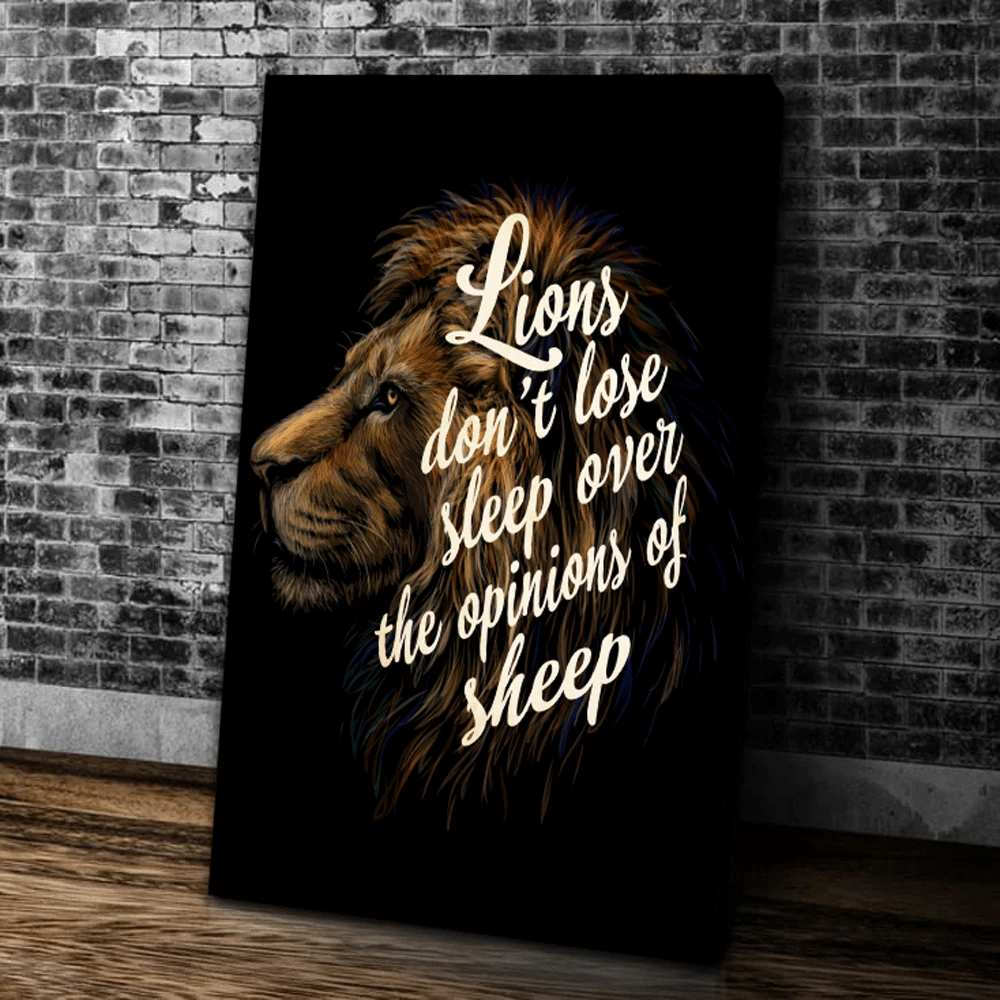Lion Wall Art Canvas, Lions Don't Lose Sleep Over The Opinions Of Sheep Canvas - Spreadstores