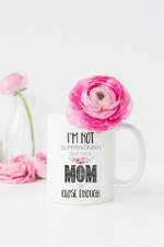 Mom Mug, Supermom Mug, Mother's Day Gift For Mom, Mother's Day Mug, Funny Mom Mug, I'm Not Superwoman Mug - Spreadstores
