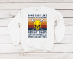 Skull Sweatshirt, Some Dads Like Drinking With Friends Great Dads Play Softball With Daughters Sweatshirt - Spreadstores
