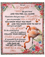 Special Gift For Your Daughter, Flamingo Daughter Blanket, To My Daughter When Life Gets Hard And You Feel Fleece Blanket - Spreadstores