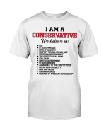 Veteran Shirt, Funny Quote Shirt, I Am A Conservative We Believe In God T-Shirt KM1606 - Spreadstores