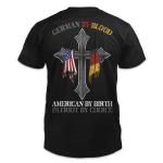 Veteran Shirt, Patriot Shirt, German By Blood American By Birth Patriot By Choice T-Shirt KM0908 - Spreadstores