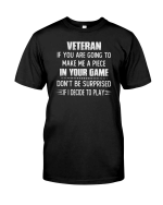 Veteran Shirt, Dad Shirt, Gifts For Dad, If You Are Going To Make Me A Piece Veteran T-Shirt KM0806 - Spreadstores