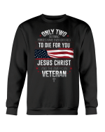 Veteran Shirt, Only Two Defining Forces Have Ever Offered To Die For You Crewneck Sweatshirt - Spreadstores