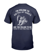 Veteran Shirt, Gift For Veteran, I'm Willing To Die For My Rights Back Side T-Shirt - Spreadstores