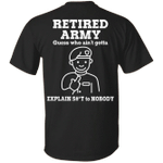 Veteran Shirt, US Army Shirt, Retired Army Guess Who Ain't Gotta T-Shirt KM0507 - Spreadstores