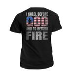 Veteran Shirt, Dad Shirt, I Kneel Before God And To Return Fire T-Shirt KM2206 - Spreadstores