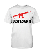 Veteran Shirt, Gun Shirt, Just Load It T-Shirt KM2607 - Spreadstores