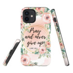 Pray and never give up Luke 18:1 Bible verse phone case