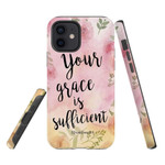 Your grace is sufficient 2 Corinthians 12:9 Bible verse phone case