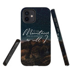 If the mountains bow in reverence so will I Christian phone case