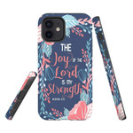 Joy of the Lord is my Strength Nehemiah 8:10 Bible verse phone case