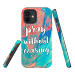 Pray without ceasing 1 Thessalonians 5:17 phone case