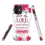 But the Lord stood with me and give me strength 2 Timothy 4:17 phone case