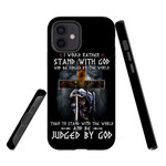 I would rather stand with God Christian phone case - Tough case