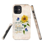 Let your faith be bigger than your fear, butterfly sunflower Christian phone case - tough case
