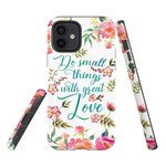 Do small things with great love Christian phone case