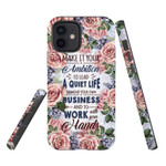 1 Thessalonians 4:11 Make it your ambition to lead a quiet life phone case