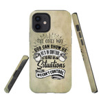 The only way God can show us he is in control Christian phone case
