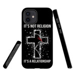It's not religion it's a relationship Christian phone case - tough case