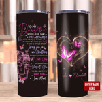 Personalized Tumblers To My Daughter Never Feel That You Are Alone - Stainless Steel Tumbler - Spreadstores