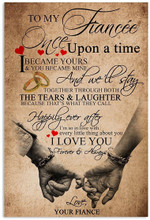 Personalized To My Fiancée Once Upon A Time I Became Yours And You Became Mine Canvas - Spreadstores