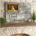 Custom Canvas Prints Memorial Pet Photo If Love Could Have Saved You Ohcanvas - Personalized Dog Sympathy - Spreadstores