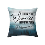 Turn your worries into prayers Philippians 4:6 Bible verse pillow - Christian pillow, Jesus pillow, Bible Pillow - Spreadstore
