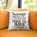 Hallelujah praise the Lord thank you Jesus Christian pillow - Christian pillow, Jesus pillow, Bible Pillow - Spreadstore